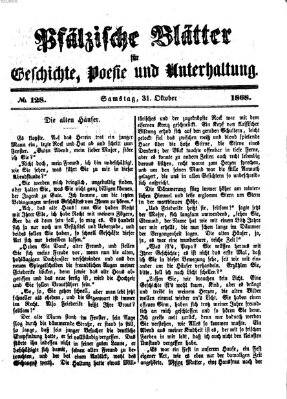 Pfälzische Blätter für Geschichte, Poesie und Unterhaltung (Zweibrücker Wochenblatt) Samstag 31. Oktober 1868