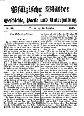 Pfälzische Blätter für Geschichte, Poesie und Unterhaltung (Zweibrücker Wochenblatt) Dienstag 22. Dezember 1868