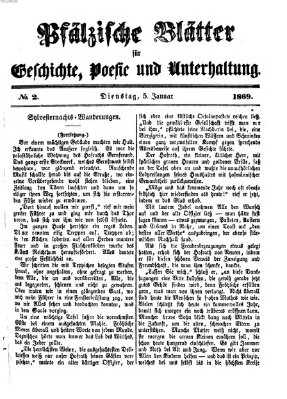 Pfälzische Blätter für Geschichte, Poesie und Unterhaltung (Zweibrücker Wochenblatt) Dienstag 5. Januar 1869