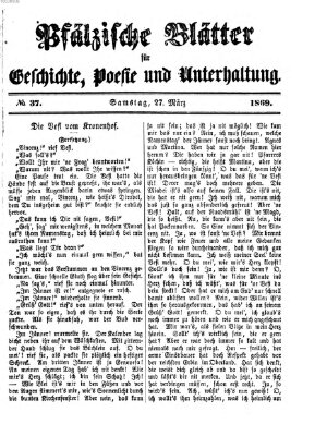 Pfälzische Blätter für Geschichte, Poesie und Unterhaltung (Zweibrücker Wochenblatt) Samstag 27. März 1869