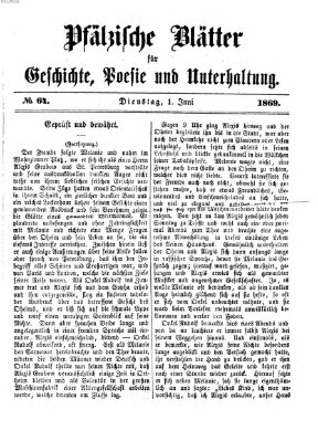 Pfälzische Blätter für Geschichte, Poesie und Unterhaltung (Zweibrücker Wochenblatt) Dienstag 1. Juni 1869