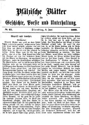 Pfälzische Blätter für Geschichte, Poesie und Unterhaltung (Zweibrücker Wochenblatt) Dienstag 8. Juni 1869