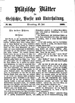 Pfälzische Blätter für Geschichte, Poesie und Unterhaltung (Zweibrücker Wochenblatt) Dienstag 27. Juli 1869