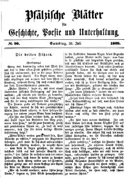 Pfälzische Blätter für Geschichte, Poesie und Unterhaltung (Zweibrücker Wochenblatt) Samstag 31. Juli 1869