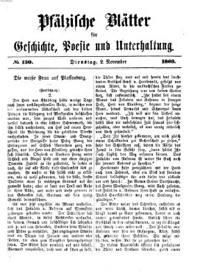 Pfälzische Blätter für Geschichte, Poesie und Unterhaltung (Zweibrücker Wochenblatt) Dienstag 2. November 1869