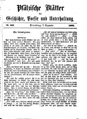 Pfälzische Blätter für Geschichte, Poesie und Unterhaltung (Zweibrücker Wochenblatt) Dienstag 7. Dezember 1869