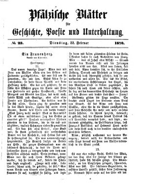 Pfälzische Blätter für Geschichte, Poesie und Unterhaltung (Zweibrücker Wochenblatt) Dienstag 22. Februar 1870