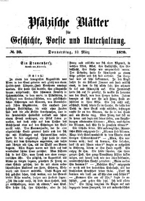 Pfälzische Blätter für Geschichte, Poesie und Unterhaltung (Zweibrücker Wochenblatt) Donnerstag 10. März 1870