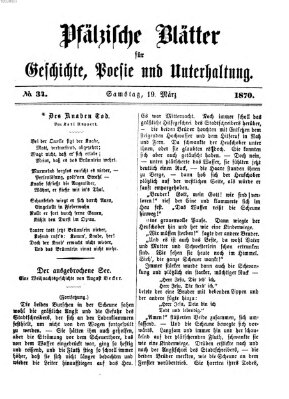 Pfälzische Blätter für Geschichte, Poesie und Unterhaltung (Zweibrücker Wochenblatt) Samstag 19. März 1870