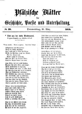 Pfälzische Blätter für Geschichte, Poesie und Unterhaltung (Zweibrücker Wochenblatt) Donnerstag 31. März 1870