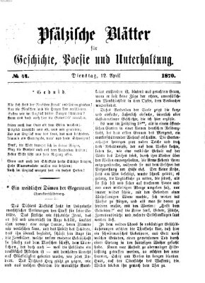 Pfälzische Blätter für Geschichte, Poesie und Unterhaltung (Zweibrücker Wochenblatt) Dienstag 12. April 1870