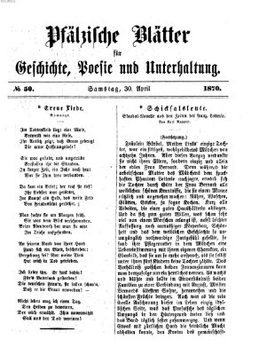 Pfälzische Blätter für Geschichte, Poesie und Unterhaltung (Zweibrücker Wochenblatt) Samstag 30. April 1870