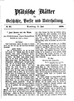 Pfälzische Blätter für Geschichte, Poesie und Unterhaltung (Zweibrücker Wochenblatt) Samstag 11. Juni 1870