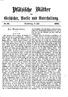 Pfälzische Blätter für Geschichte, Poesie und Unterhaltung (Zweibrücker Wochenblatt) Samstag 2. Juli 1870