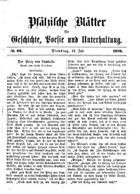 Pfälzische Blätter für Geschichte, Poesie und Unterhaltung (Zweibrücker Wochenblatt) Dienstag 19. Juli 1870