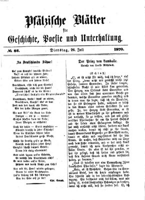 Pfälzische Blätter für Geschichte, Poesie und Unterhaltung (Zweibrücker Wochenblatt) Dienstag 26. Juli 1870