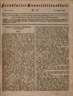 Frankfurter Konversationsblatt (Frankfurter Ober-Post-Amts-Zeitung) Mittwoch 22. Januar 1840