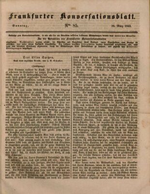 Frankfurter Konversationsblatt (Frankfurter Ober-Post-Amts-Zeitung) Sonntag 26. März 1843