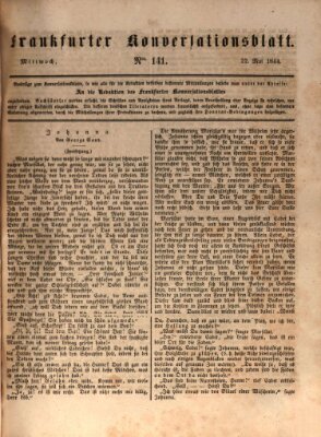 Frankfurter Konversationsblatt (Frankfurter Ober-Post-Amts-Zeitung) Mittwoch 22. Mai 1844