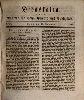 Didaskalia oder Blätter für Geist, Gemüth und Publizität (Didaskalia) Sonntag 25. Januar 1824