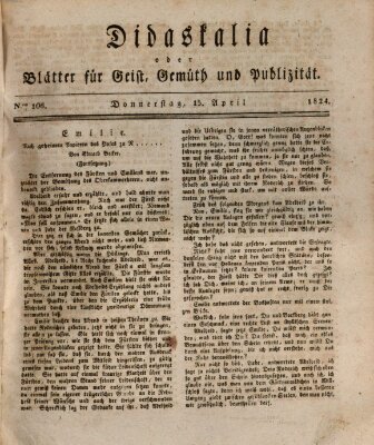 Didaskalia oder Blätter für Geist, Gemüth und Publizität (Didaskalia) Donnerstag 15. April 1824