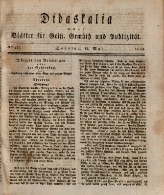 Didaskalia oder Blätter für Geist, Gemüth und Publizität (Didaskalia) Sonntag 16. Mai 1824