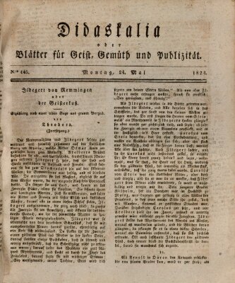 Didaskalia oder Blätter für Geist, Gemüth und Publizität (Didaskalia) Montag 24. Mai 1824