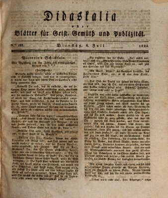 Didaskalia oder Blätter für Geist, Gemüth und Publizität (Didaskalia) Dienstag 6. Juli 1824