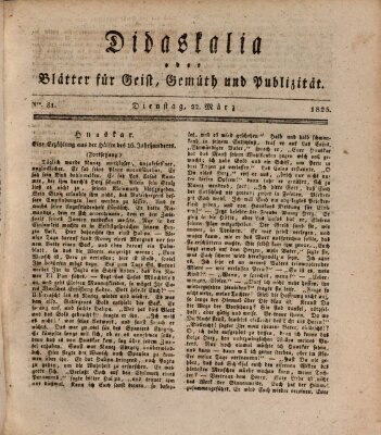 Didaskalia oder Blätter für Geist, Gemüth und Publizität (Didaskalia) Dienstag 22. März 1825