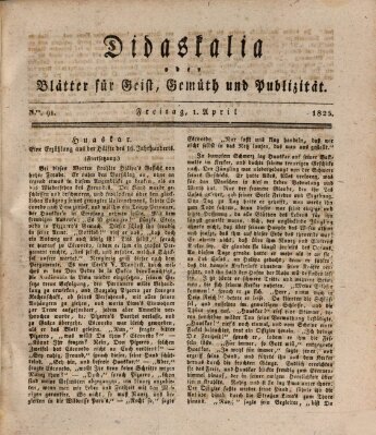 Didaskalia oder Blätter für Geist, Gemüth und Publizität (Didaskalia) Freitag 1. April 1825