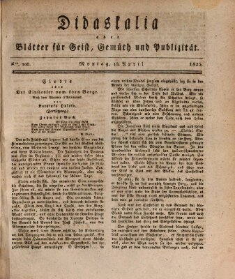 Didaskalia oder Blätter für Geist, Gemüth und Publizität (Didaskalia) Montag 18. April 1825