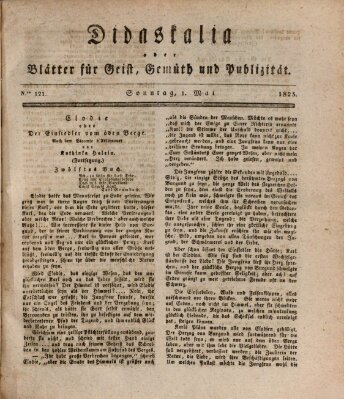 Didaskalia oder Blätter für Geist, Gemüth und Publizität (Didaskalia) Sonntag 1. Mai 1825