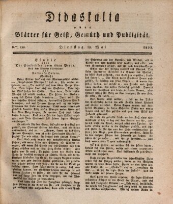 Didaskalia oder Blätter für Geist, Gemüth und Publizität (Didaskalia) Dienstag 10. Mai 1825