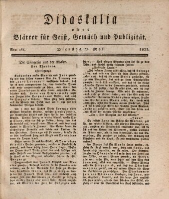 Didaskalia oder Blätter für Geist, Gemüth und Publizität (Didaskalia) Dienstag 24. Mai 1825