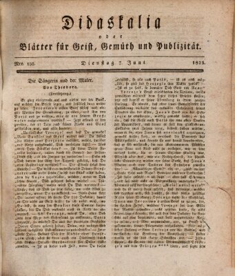 Didaskalia oder Blätter für Geist, Gemüth und Publizität (Didaskalia) Dienstag 7. Juni 1825