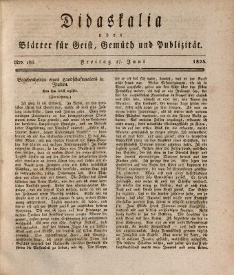 Didaskalia oder Blätter für Geist, Gemüth und Publizität (Didaskalia) Freitag 17. Juni 1825