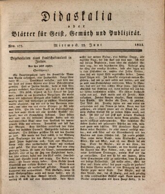 Didaskalia oder Blätter für Geist, Gemüth und Publizität (Didaskalia) Mittwoch 22. Juni 1825