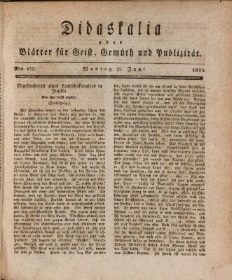 Didaskalia oder Blätter für Geist, Gemüth und Publizität (Didaskalia) Montag 27. Juni 1825