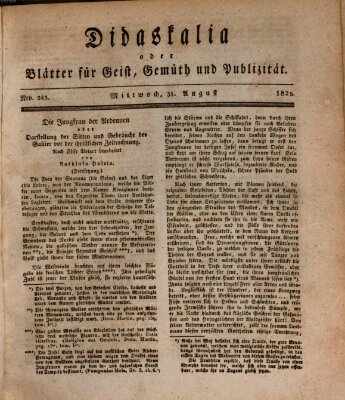 Didaskalia oder Blätter für Geist, Gemüth und Publizität (Didaskalia) Mittwoch 31. August 1825