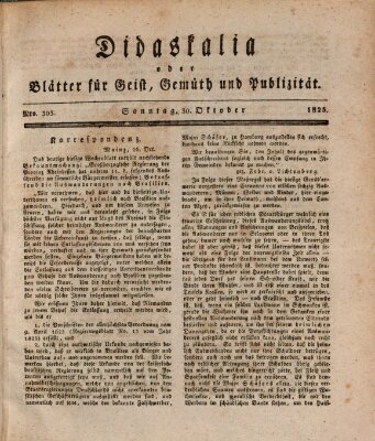 Didaskalia oder Blätter für Geist, Gemüth und Publizität (Didaskalia) Sonntag 30. Oktober 1825