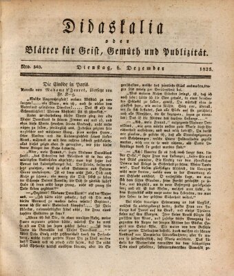 Didaskalia oder Blätter für Geist, Gemüth und Publizität (Didaskalia) Dienstag 6. Dezember 1825