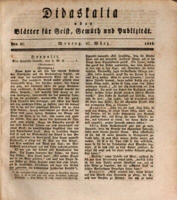 Didaskalia oder Blätter für Geist, Gemüth und Publizität (Didaskalia) Montag 27. März 1826