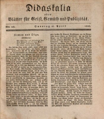 Didaskalia oder Blätter für Geist, Gemüth und Publizität (Didaskalia) Sonntag 16. April 1826