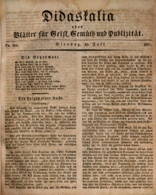 Didaskalia oder Blätter für Geist, Gemüth und Publizität (Didaskalia) Dienstag 10. Juli 1827