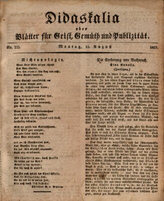 Didaskalia oder Blätter für Geist, Gemüth und Publizität (Didaskalia) Montag 13. August 1827