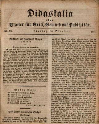 Didaskalia oder Blätter für Geist, Gemüth und Publizität (Didaskalia) Freitag 26. Oktober 1827