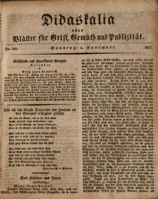 Didaskalia oder Blätter für Geist, Gemüth und Publizität (Didaskalia) Sonntag 4. November 1827