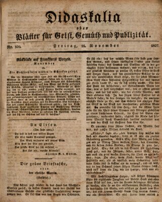 Didaskalia oder Blätter für Geist, Gemüth und Publizität (Didaskalia) Freitag 16. November 1827