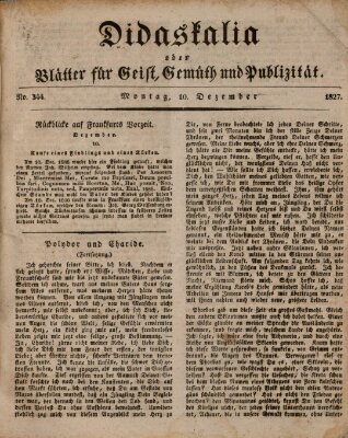 Didaskalia oder Blätter für Geist, Gemüth und Publizität (Didaskalia) Montag 10. Dezember 1827