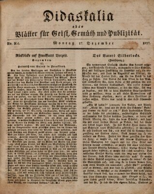 Didaskalia oder Blätter für Geist, Gemüth und Publizität (Didaskalia) Montag 17. Dezember 1827